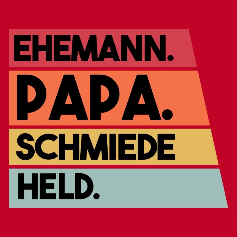 Ehemann Papa Schmiede Held