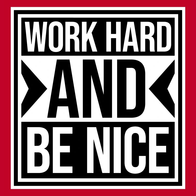 Zitat Work Hard Be Nice Motivation Positiver Geist