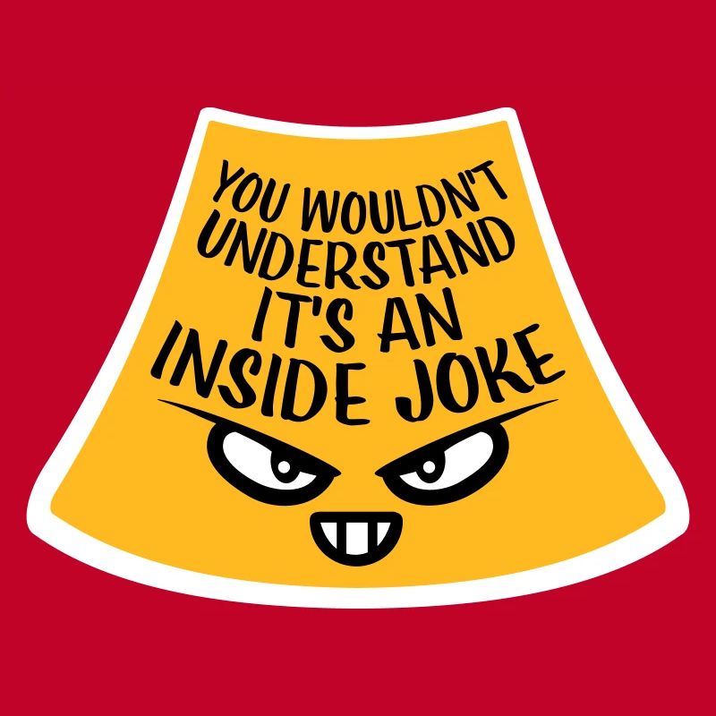 Vous ne comprendriez pas que c’est une blague d’initié