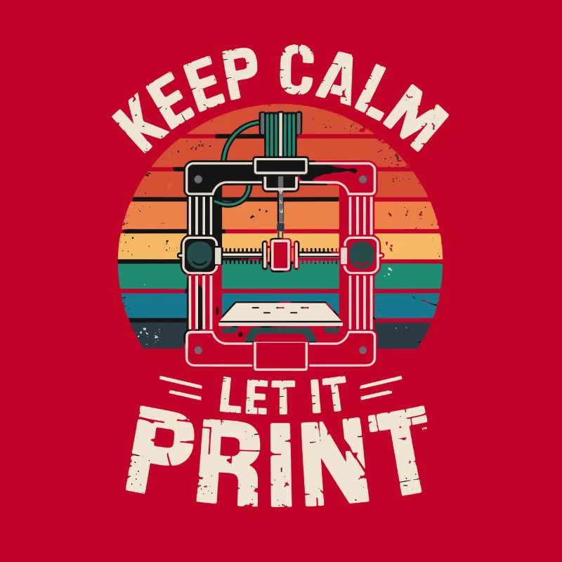 Keep Calm Let It Print 3D Printer Saying Retro