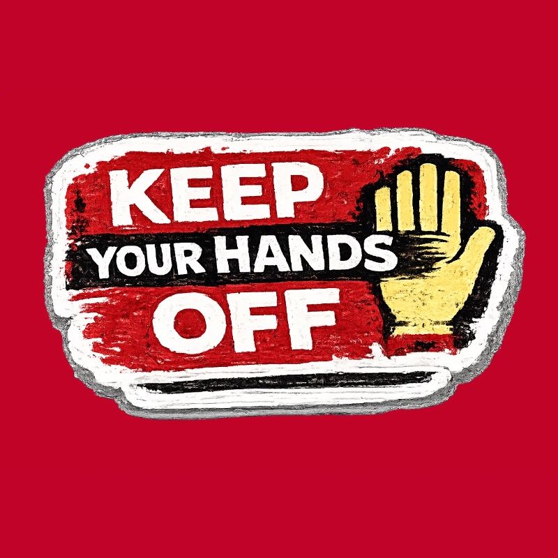 Keep Your Hands Off Respect Boundaries Sticker