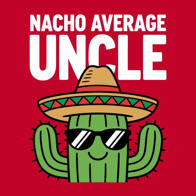 Nacho Average Uncle Funny Cinco de Mayo