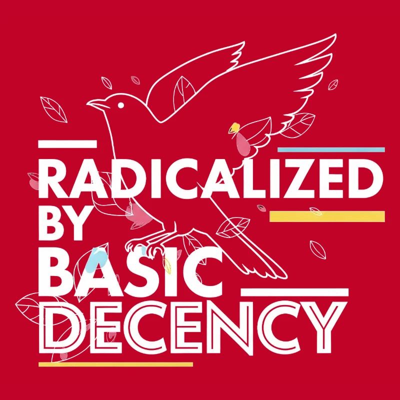 Radicalized by Basic Decency Statement Design