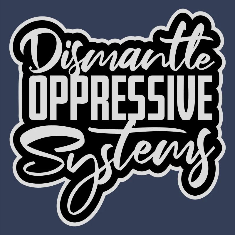 Dismantle Oppressive Systems Activism Statement