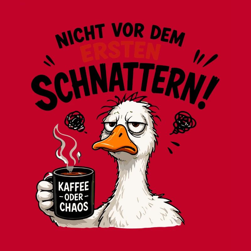  Nicht vor dem ersten Schnattern Kaffee oder Chaos