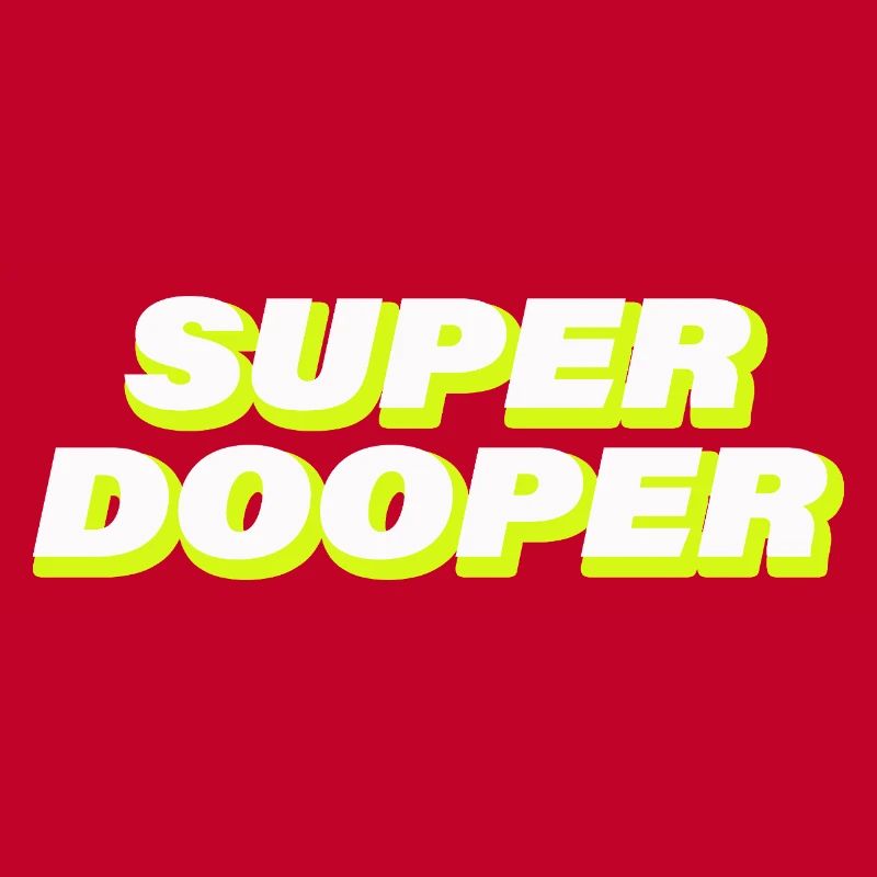 SUPER DOOPER