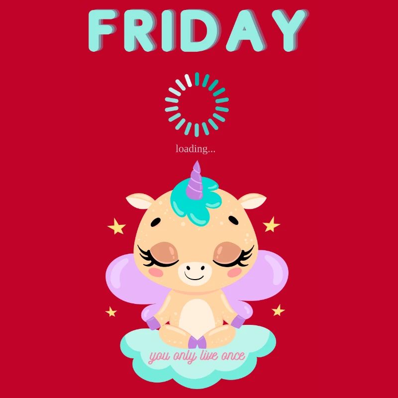Friday loading, you only live once,Weekend