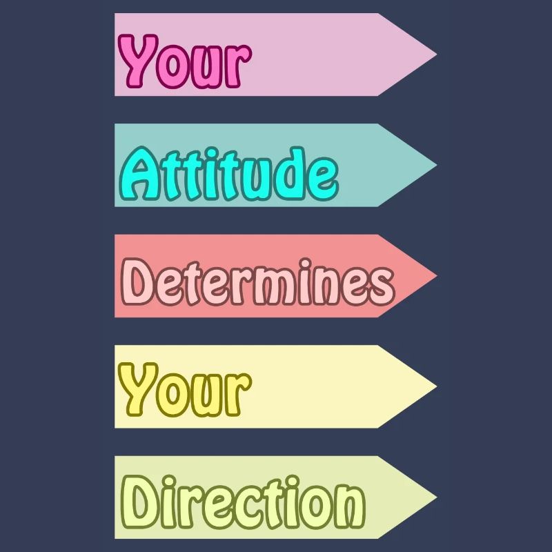 Your Attitude Determines Your Direction