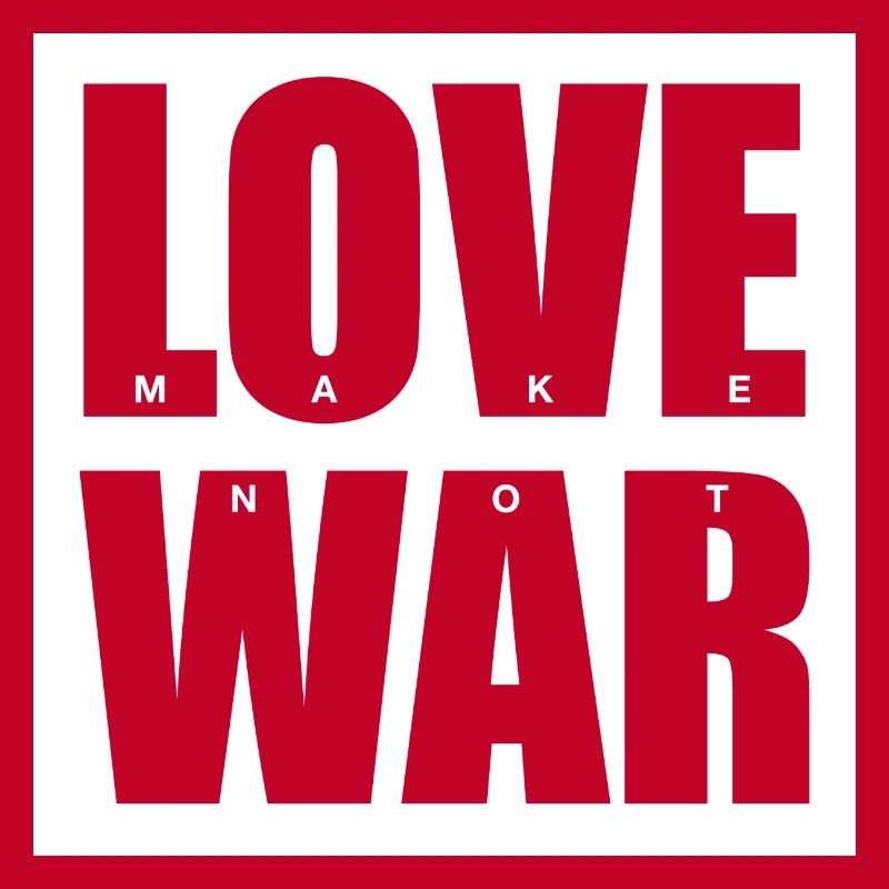 MAKE LOVE NOT WAR