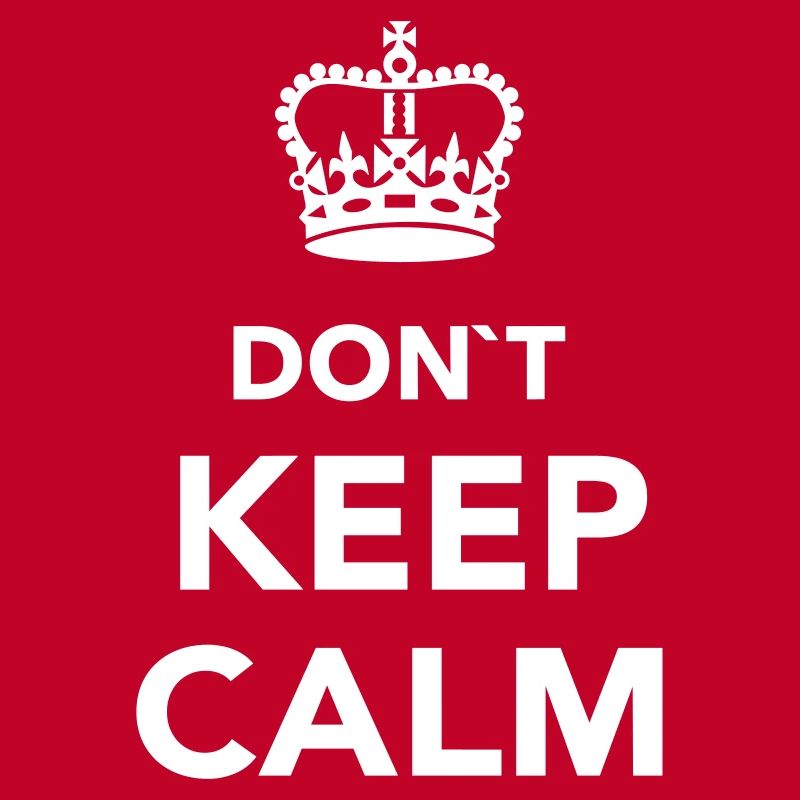 Don't Keep calm