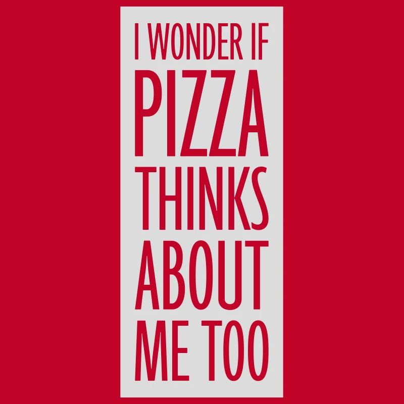 pizza thinks about me