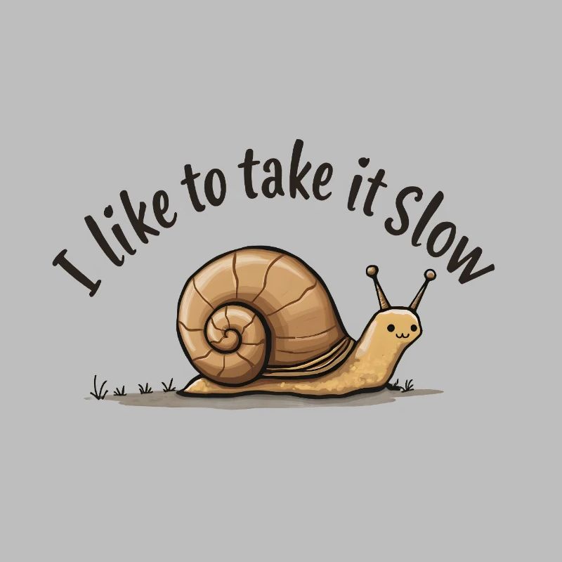 Langsame Schnecke „Nimm es langsam“