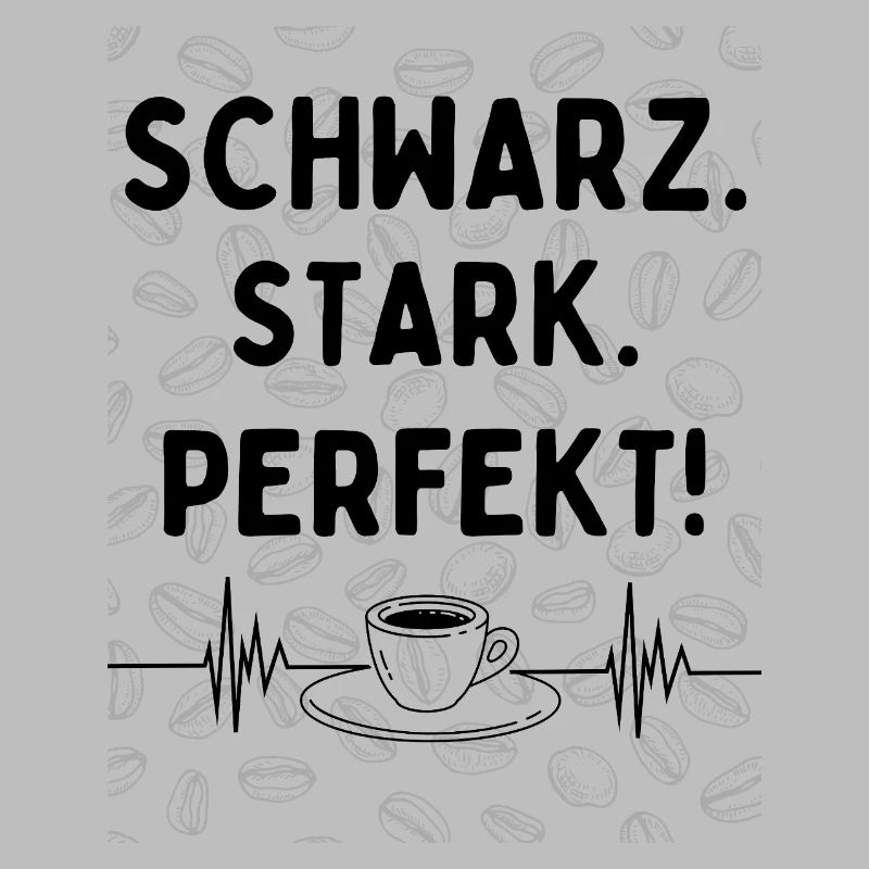 Black. Strong. Perfect. – Coffee Statement
