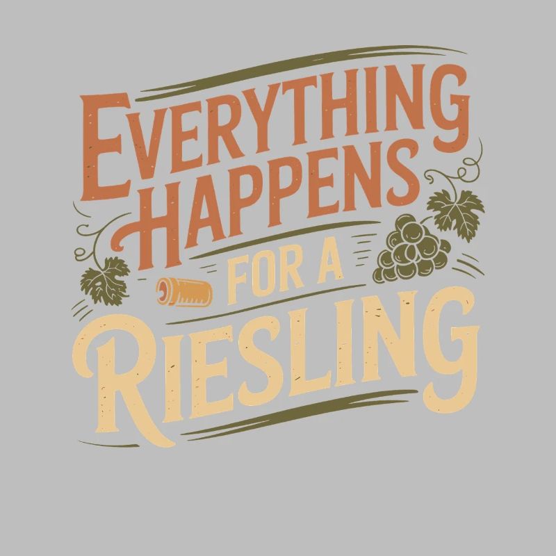 Wein Weintrinker Everything Happens For A Riesling