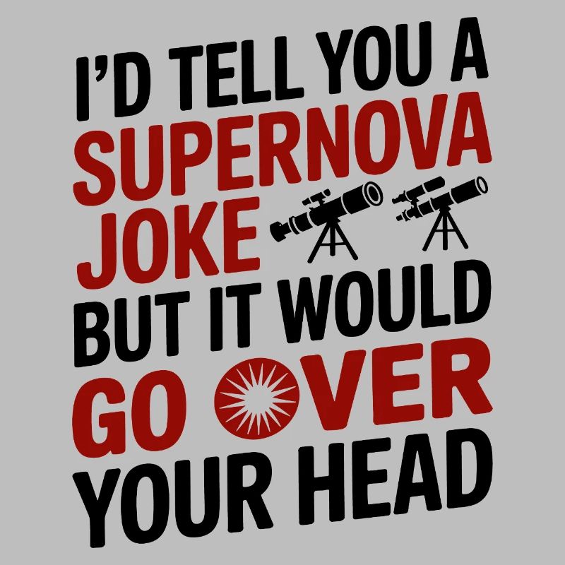 Drôle Supernova Astronomie Nerd Science Humour