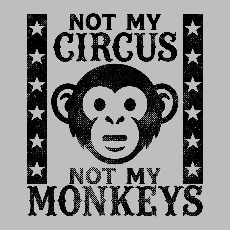 Pas mon cirque, pas mes singes
