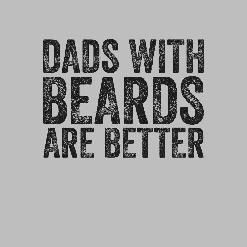 Dads with Beards are Better