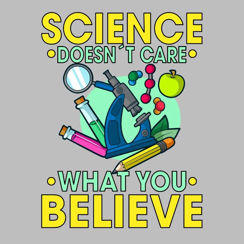 La science ne se soucie pas de ce que vous croyez Idée cadeau