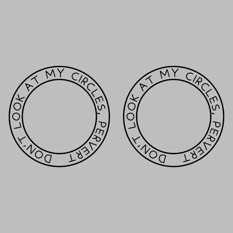 Ne regarde pas mes cercles, pervers