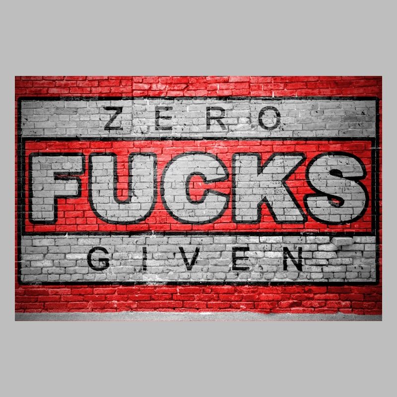 Zero Fucks Given Brick Wall Graffiti