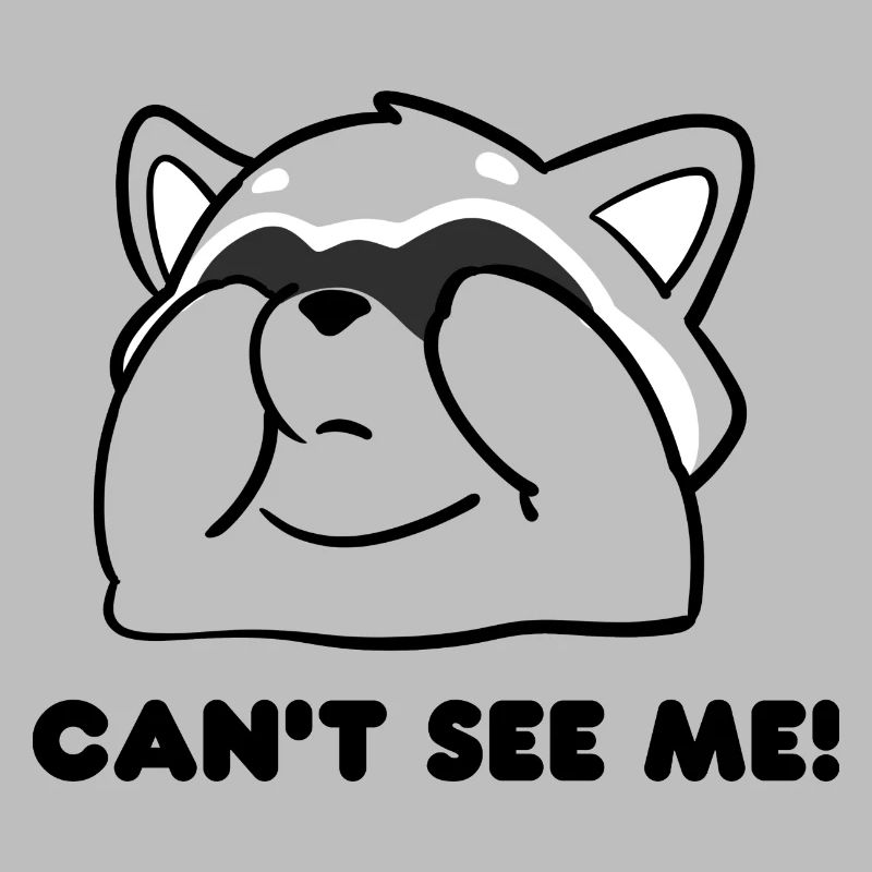 Waschbär Design “CAN´T SEE ME"