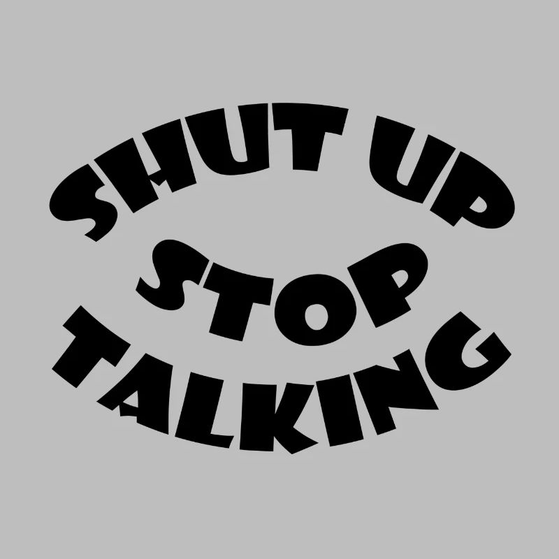 Halt einfach die Klappe!