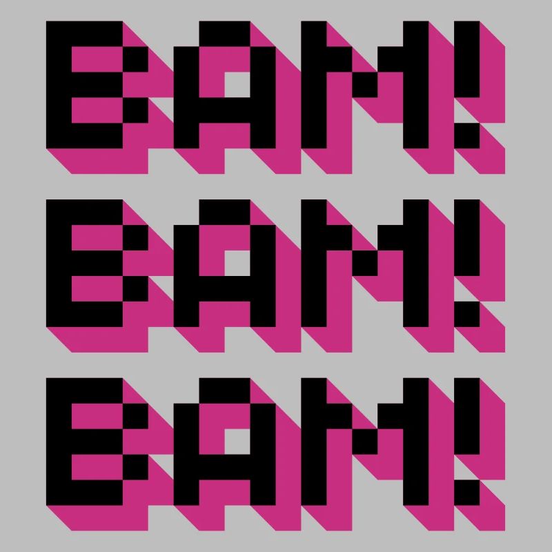Bam! Bam! Bam!