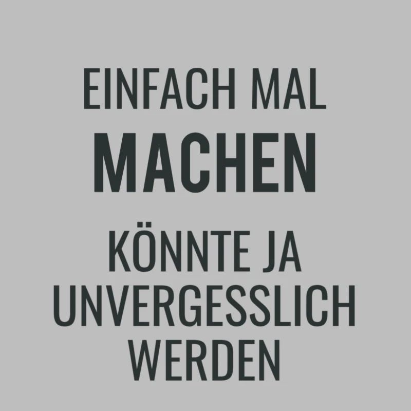 Einfach Mal Machen