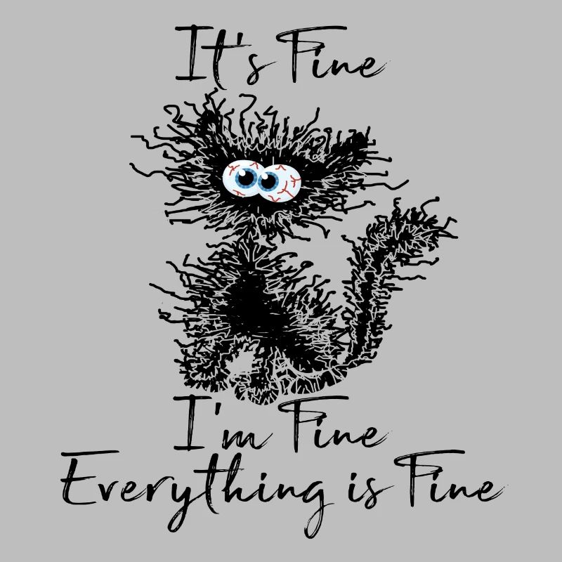 It's Fine I'm Fine Everything is Fine Cat Shirt