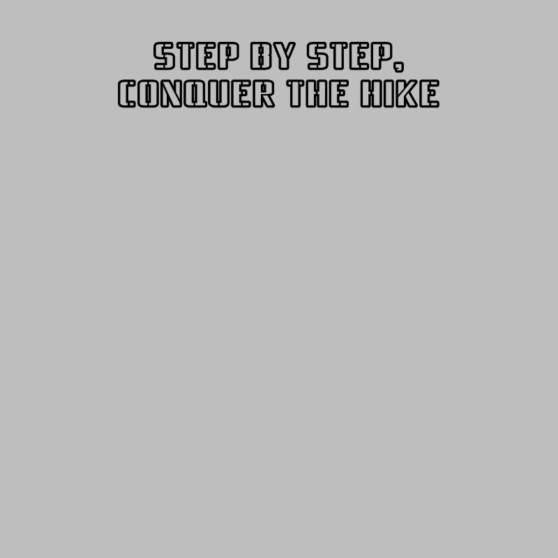 Hiking - Step by step, conquer the hike
