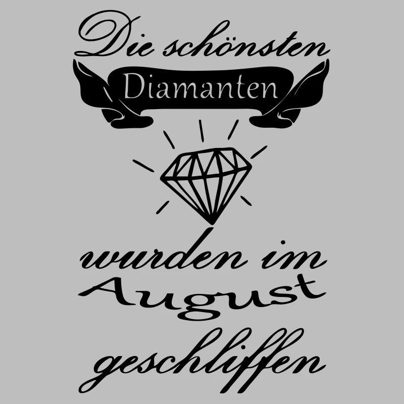August Diamanten Geburtstag Geschenk Spruch