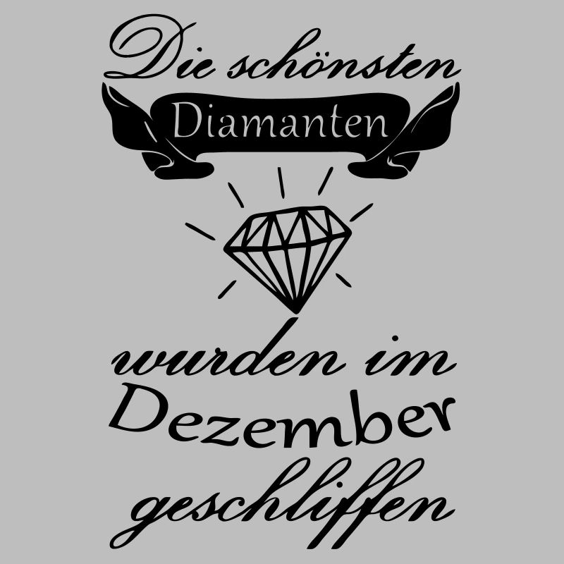 Dezember Diamanten Geburtstag Geschenk Spruch