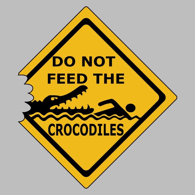 Do not feed crocodiles