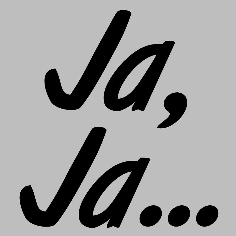 Ja, Ja...