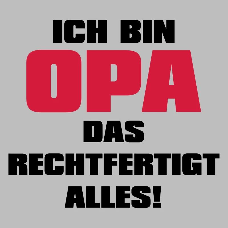 Ich bin Opa - Großvater Sprüche Geschenk Enkel Opi