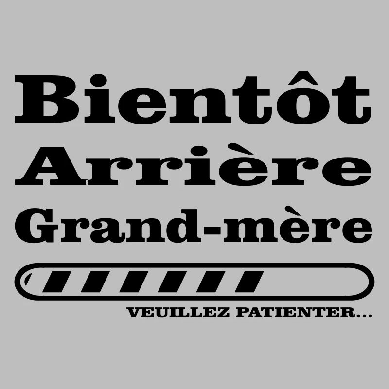 bientot arriere grand mere