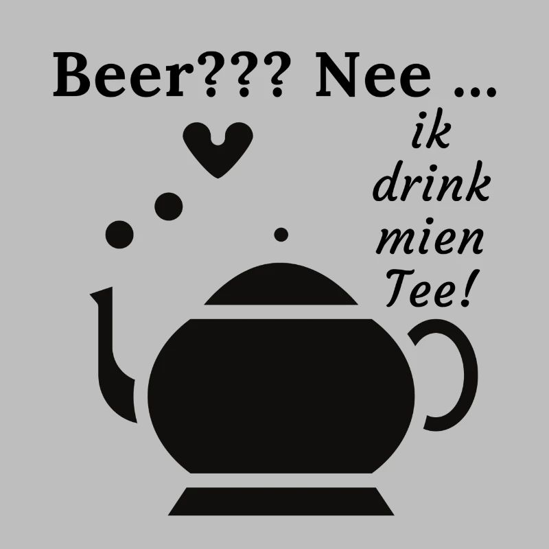 Beer Nee Ik drink mien Tee Teespruch Ostfriesen