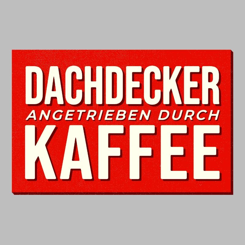 Dachdecker Kaffee Antrieb