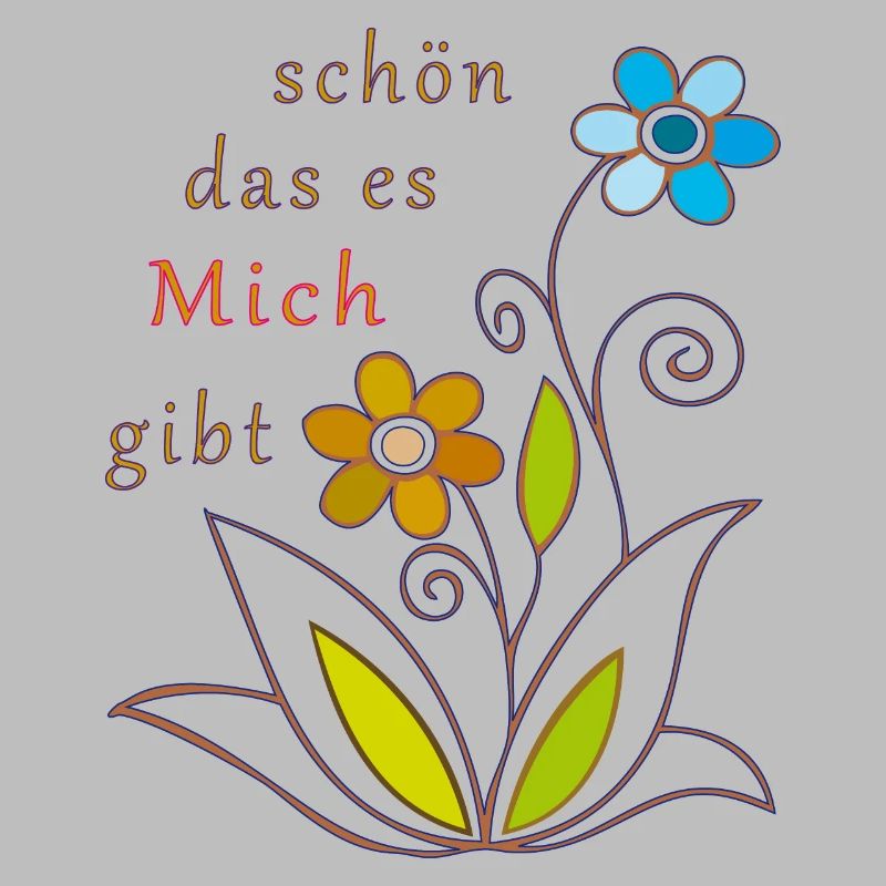 schön das es mich gibt, Blumen