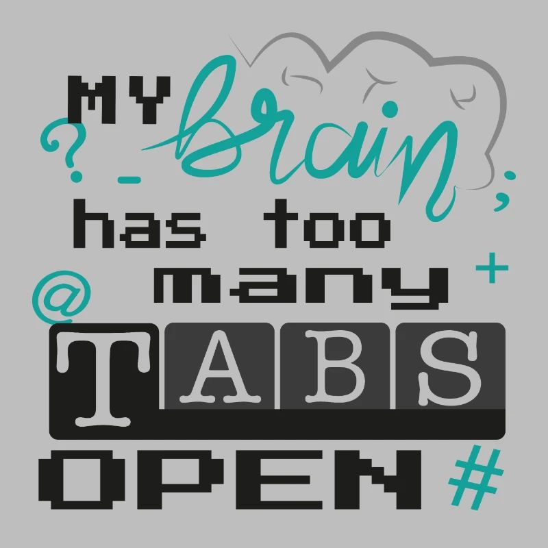 my brain has too many tabs open