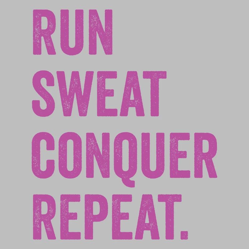 Courir. Sueur. Conquérir. Répéter.