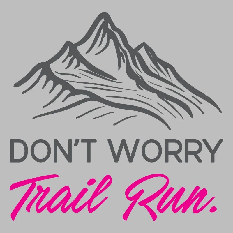 Mach dir keine Sorgen. Trailrun.