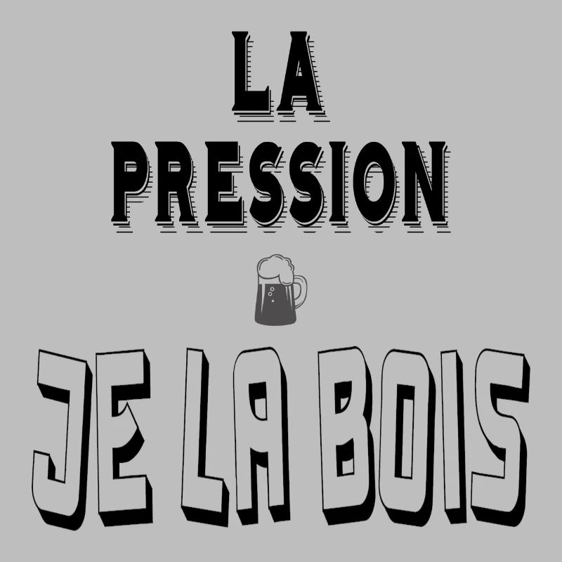 La Pression Je la Bois Bière Pression