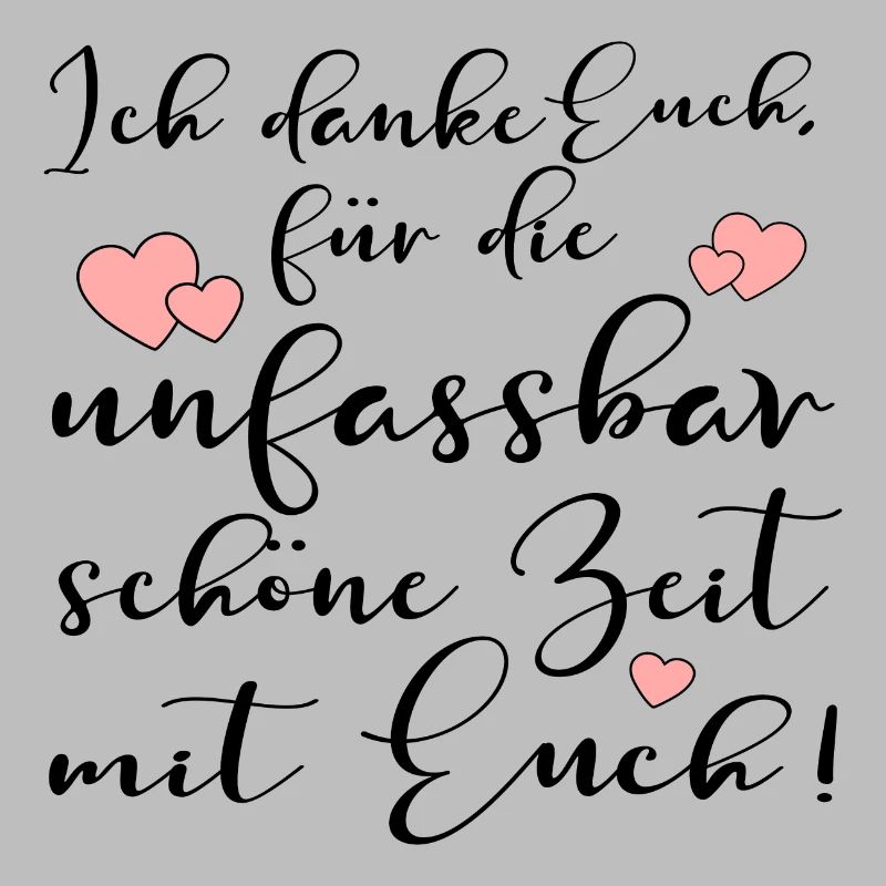 UNFASSBAR SCHÖNE ZEIT - DANKE EUCH SPRÜCHE