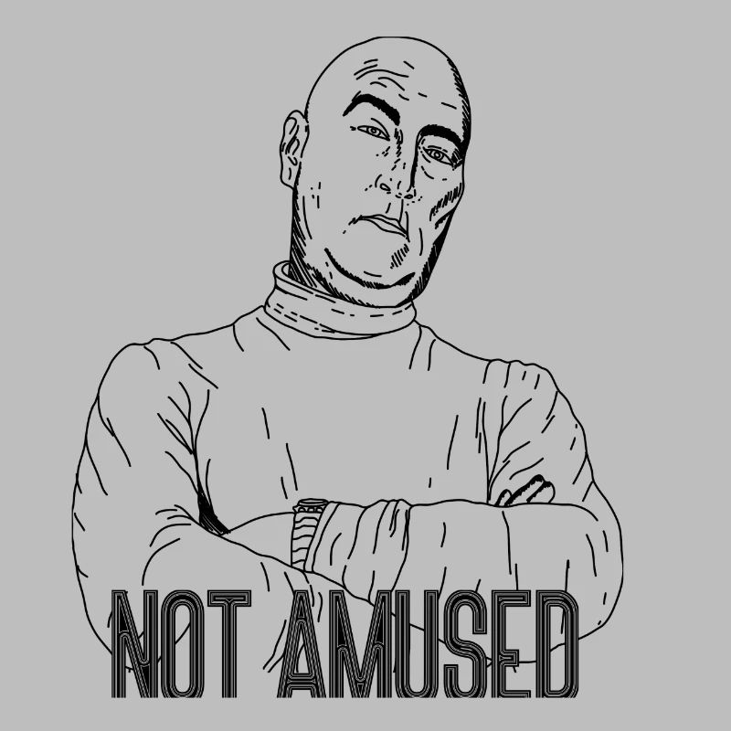 Not Amused – Sarkastisches Statement Design