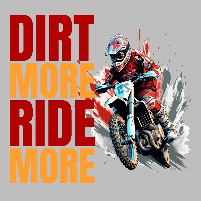 Dirt More - Ride More