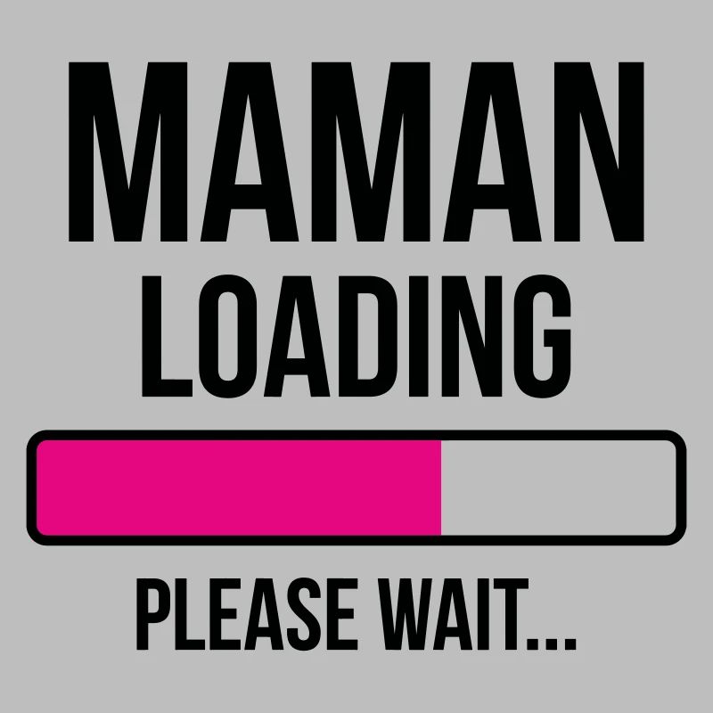 Maman loading... Please Wait - Future Mère