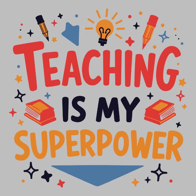 Teaching is My Superpower