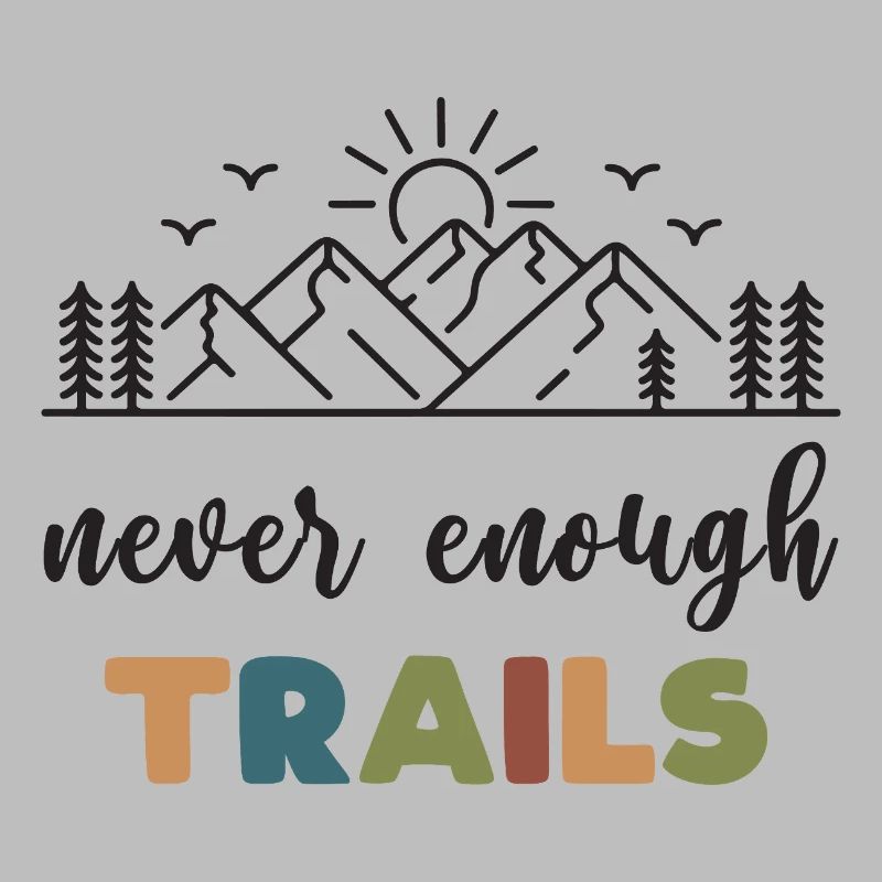 Trail Running - Never Enough Trails