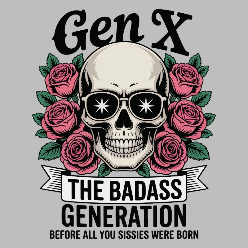 Gen X Génération badass avant la naissance S’amuser